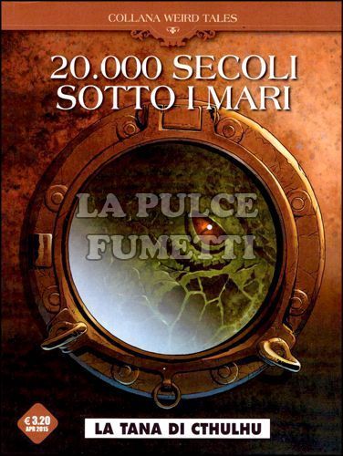 COSMO SERIE MARRONE #     4 - COLLANA WEIRD TALES 4 - 20.000 SECOLI SOTTO I MARI: LA TANA DI CTHULHU
